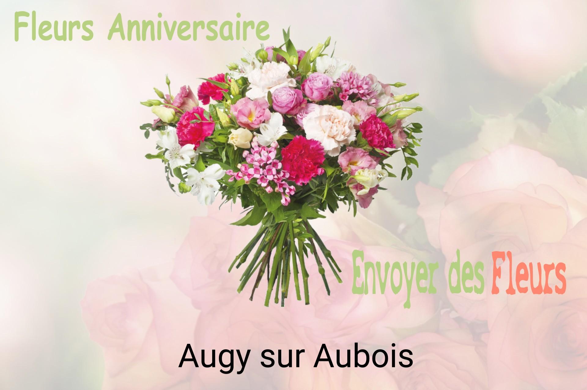 Bouquet de fleurs d’anniversaire livré à Augy-sur-Aubois